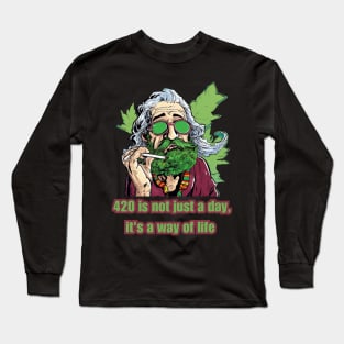 Canabis 420 Marijuana  420 Is Not Just a Day it is a Way of Life Long Sleeve T-Shirt